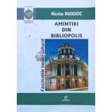 Amintiri din Bibliopolis - 2016 - Nicolae Busuioc ($L5)
