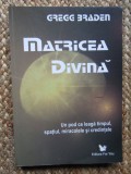 MATRICEA DIVINA - GREGG BRADEN