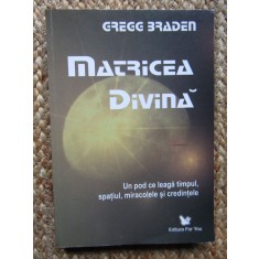 MATRICEA DIVINA - GREGG BRADEN