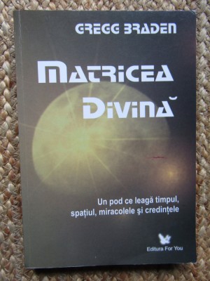 MATRICEA DIVINA - GREGG BRADEN foto