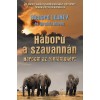 H&aacute;bor&uacute; a szavann&aacute;n - Harcom az elef&aacute;ntok&eacute;rt - Richard Leakey