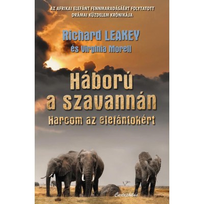 H&amp;aacute;bor&amp;uacute; a szavann&amp;aacute;n - Harcom az elef&amp;aacute;ntok&amp;eacute;rt - Richard Leakey foto