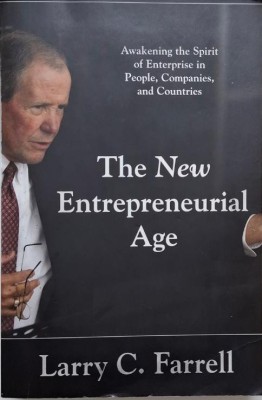 The New Entrepreneurial Age &amp;ndash; Larry C. Farrell foto