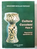CULTURA CUCUTENI. Faza A. Repertoriul aşezărilor (1) - Dragomir Nicolae Popovici. Carte noua, 2000, Alta editura