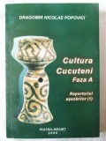 CULTURA CUCUTENI. Faza A. Repertoriul aşezărilor (1) - Dragomir Nicolae Popovici, 2000, Alta editura