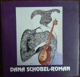 ALBUM DANA SCHOBEL ROMAN (n.1952 - d.2003) [2007/DEDICATIE DOINA SCHOBEL]
