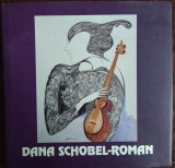 Cumpara ieftin ALBUM DANA SCHOBEL ROMAN (n.1952 - d.2003) [2007/DEDICATIE DOINA SCHOBEL]