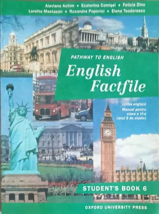 ENGLISH FACTFILE LIMBA ENGLEZA. MANUAL PENTRU CLASA A VI-A, STUDENT&#039;S BOOK 6-ALAVIAN ACHIM, ECATERINA COMIS-220643