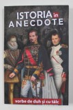 Istoria in anecdote - Vorbe de duh si cu talc, Paul Editions, 223 pagini, Istorie
