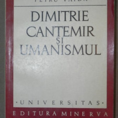 DIMITRIE CANTEMIR SI UMANISMUL -PETRU VAIDA BUCURESTI 1972