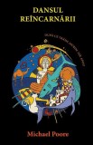 Dansul re&icirc;ncarnării - Hardcover - Michael Poore - RAO