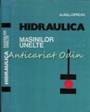 Cumpara ieftin Hidraulica Masinilor Unelte - Aurel Oprean, Editia a II-a, 1977, 355 pagini