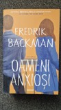 OAMENI ANXIOSI - Fredrik Backman