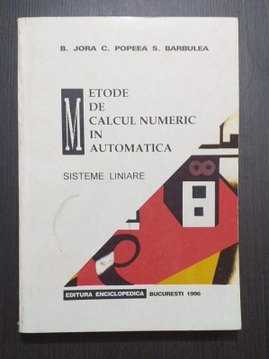 METODE DE CALCUL NUMERIC IN AUTOMATICA - SISTEME LINIARE - B. JORA, C. POPEEA foto