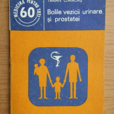 Traian Caracas - Bolile vezicii urinare si a prostatei