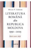 Literatura romana din Republica Moldova 1991-2025 - Mircea V. Ciobanu