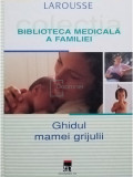 Yves Morin (coord.) - Biblioteca medicala a familiei - Ghidul mamei grijulii (editia 2002)