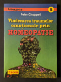 VINDECAREA TRAUMELOR EMOTIONALE PRIN HOMEOPATIE Peter Chappell 240pag 1999 TEORA