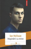 Mașinării ca mine - Paperback brosat - Ian McEwan - Polirom