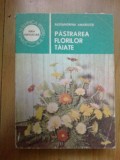 H1b Pastrarea florilor taiate - Dr. Ing. Alexandrina Amariutei