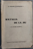 LT. COLONEL PATRASCOIU N. - BATALIA DE LA JIU (CU 9 PLANSE COLORATE/MARVAN 1937)