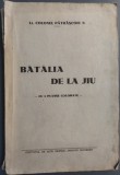 LT. COLONEL PATRASCOIU N. - BATALIA DE LA JIU (CU 9 PLANSE COLORATE/MARVAN 1937)