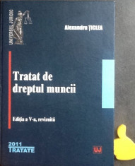 Tratat de dreptul muncii Alexandru Ticlea 2011 ed V revizuita foto