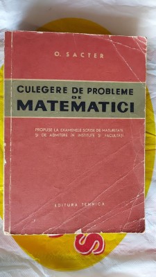 CULEGERE DE PROBLEME DE MATEMATICI - SACTER foto