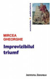 Imprevizibilul triumf - Mircea Gheorghe