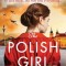 The Polish Girl: An utterly heartbreaking and gripping World War 2 historical novel