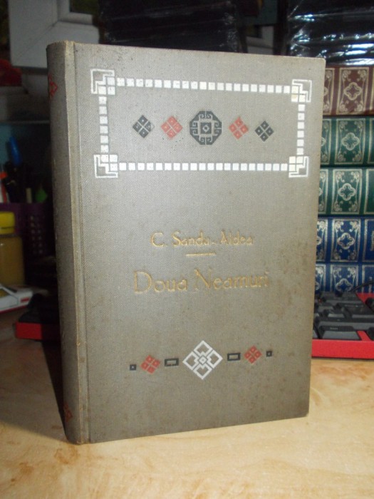 C. SANDU-ALDEA ~ DOUA NEAMURI , EDITIA II-A ILUSTRATA , 1909
