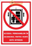 Semn accesul persoanelor in ascensorul pentru marfa e interzis