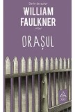 Cumpara ieftin Orasul/William Faulkner