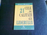 CELE 21 DE CALITATI ALE LIDERULUI - JOHN C. MAXWELL