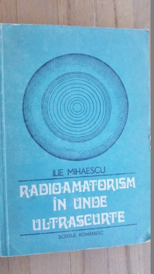 Radioamatorism in unde ultrascurte- Ilie Mihaescu foto