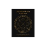 The Ultimate Guide to the Witch's Wheel of the Year: Rituals, Spells &amp; Practices for Magical Sabbats, Holidays &amp; Celebrations