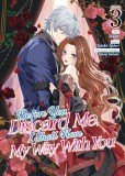 Before You Discard Me, I Shall Have My Way with You (Manga) Vol. 3