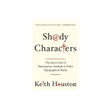 Shady Characters: The Secret Life of Punctuation, Symbols, and Other Typographical Marks