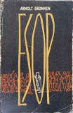 Esop. Sapte povestiri din Elada - Arnolt Bronnen (1962, Romana, 500 pg) - Roman Beletristica