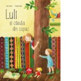 Luli si casuta din copac - Cristiana Radu, Iulia Iordan