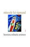 Miresele lui Sigmund - Henrieta Mihaela Artimon