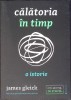 Calatoria in Timp - O Istorie, James Gleick, Editura Publica, 2017, Stare Buna, Carte Stiinta, Fizica, Limba Romana, Paperback