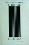 Alexandru Paleologu - Spiritul si litera, Editura Eminescu, 1970, carte