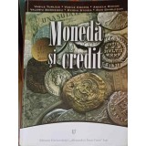 MONEDA SI CREDIT-VASILE TURLIUC, VASILE COCRIS, ANGELA ROMAN, VALERIU DORNESCU, OVIDIU STOICA-226064