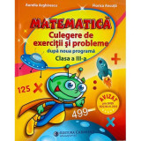 MATEMATICA. Culegere de exercitii si probleme. Clasa a 3-a (dupa noua programa) - Aurelia Arghirescu