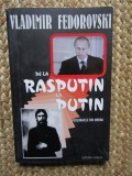 DE LA RASPUTIN LA PUTIN - VLADIMIR FEDOROVSKI