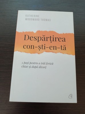 Despartirea constienta - Katherine Woodward Thomas foto