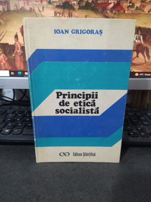 Ioan Grigoraș, Principii de etică socialistă, ed. Științifică București 1974 218 foto