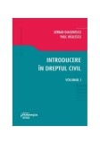 Introducere &icirc;n dreptul civil (Vol. 1) - Paperback brosat - Paul Vasilescu, Şerban Diaconescu - Hamangiu