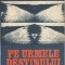 Pe urmele destinului - Romulus Gioflec